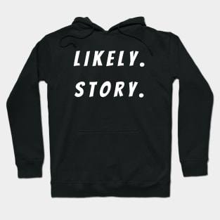 Likely Story – White Hoodie